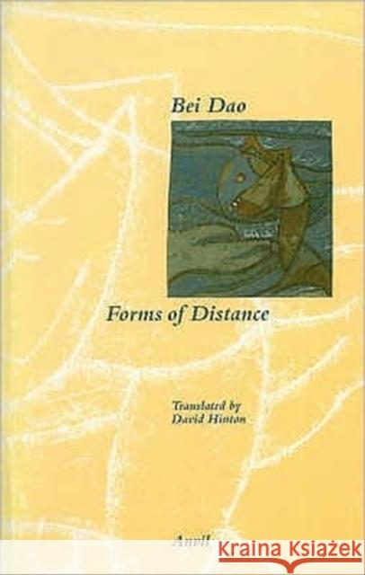 Forms of Distance Bei Dao 9780856462597 ANVIL PRESS POETRY