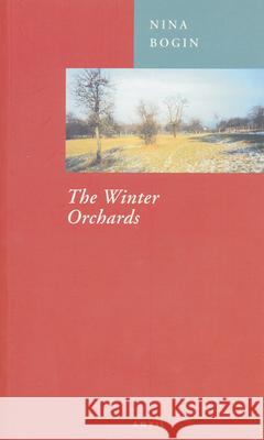 Winter Orchards Bogin, Nina 9780856463266 Anvil Press