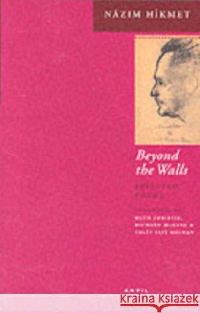 Beyond the Walls: Selected Poems Hikmet, Nazim 9780856463297