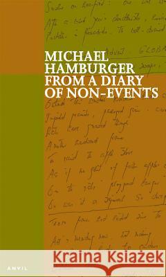 From a Diary of Non-Events Hamburger, Michael 9780856463433 Anvil Press Poetry