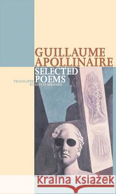 Guillaume Apollinaire Selected Poems Apollinaire, Guillaume 9780856463594 Anvil Press