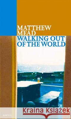 Walking Out of the World: And Other Poems Mead, Matthew 9780856463655