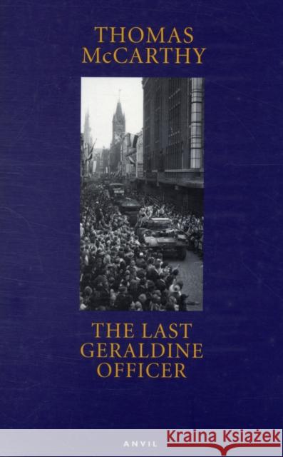 Last Geraldine Officer McCarthy, Thomas 9780856464218 ANVIL PRESS POETRY