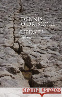 Update : Poems 2011-2012 Dennis O'Driscoll 9780856464591