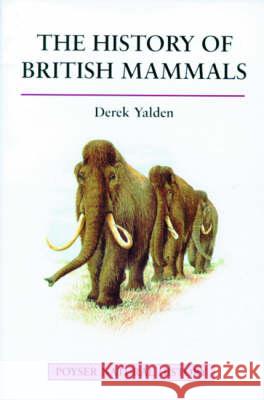 The History of British Mammals D.W. Yalden 9780856611100