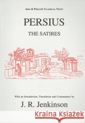 Persius: The Satires Persius 9780856681738 Aris & Phillips