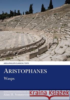 Aristophanes: Wasps Sommerstein, Alan H. 9780856682131 Aris & Phillips