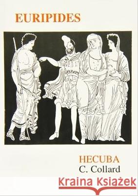 Euripides: Hecuba Euripides                                C. Collard 9780856682377 Aris & Phillips