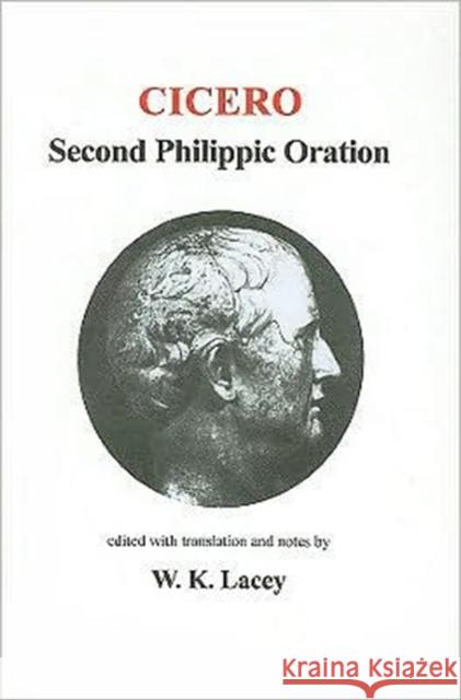 Cicero: Philippics II Cicero, W. K. Lacey 9780856682551 Liverpool University Press