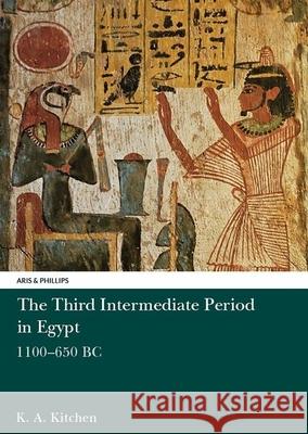 The Third Intermediate Period in Egypt, 1100-650BC Kenneth Kitchen 9780856682988