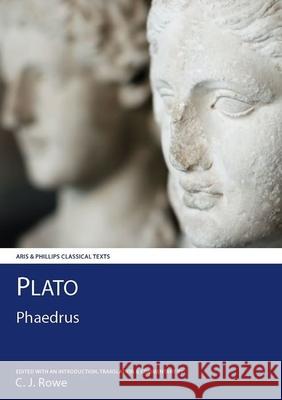 Plato: Phaedrus Christopher J. Rowe 9780856683145 Liverpool University Press