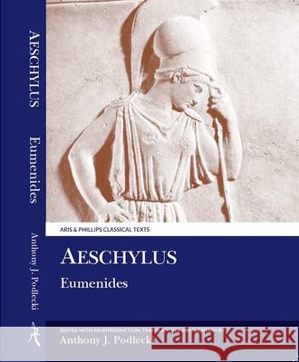 Aeschylus: Eumenides Podlecki, Anthony J. 9780856683824 Aris & Phillips