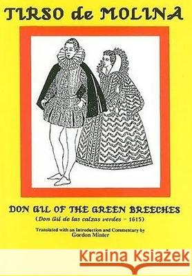 Tirso de Molina: Don Gil of the Green Breeches Minter, G. G. 9780856684654 Aris & Phillips