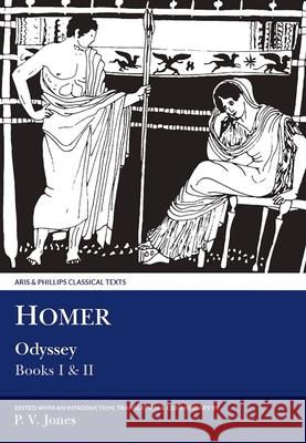 Homer: Odyssey: Books I and II Homer                                    P. V. Jones 9780856684708 Aris & Phillips