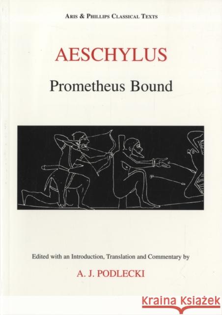 Aeschylus: Prometheus Bound Aeschylus                                A. J. Podlecki 9780856684722 Aris & Phillips