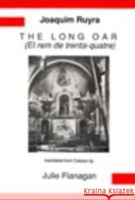 Joaquim Ruyra: The Long Oar: (El Rem de Trente-Quatre) Flanagan, Julie 9780856686054 Aris & Phillips