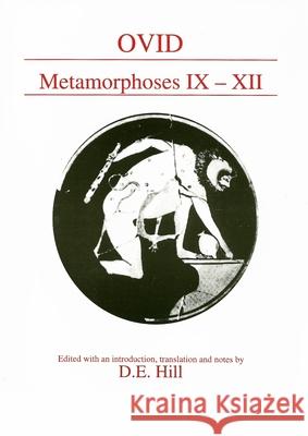 Ovid: Metamorphoses IX-XII D. E. Hill 9780856686467 Aris & Phillips