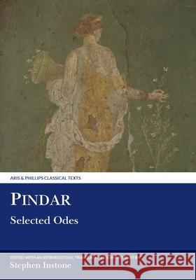 Pindar: Selected Odes Stephen Instone 9780856686689 Liverpool University Press