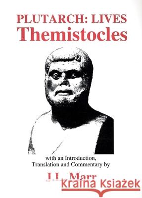 Plutarch: Themistocles Plutarch                                 J. L. Marr 9780856686771 Aris & Phillips