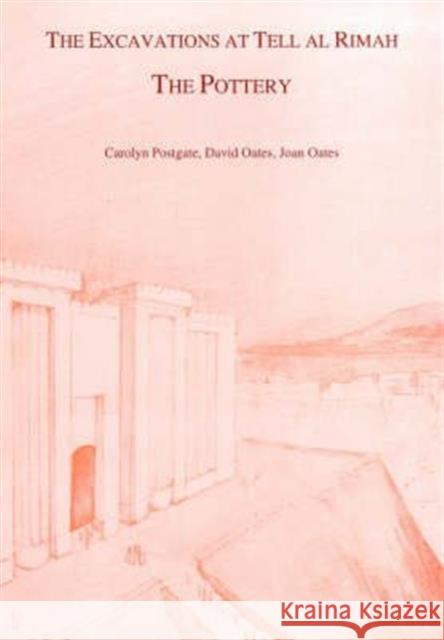 The Excavations at Tell Al Rimah: The Pottery Postgate, Caroline 9780856687006