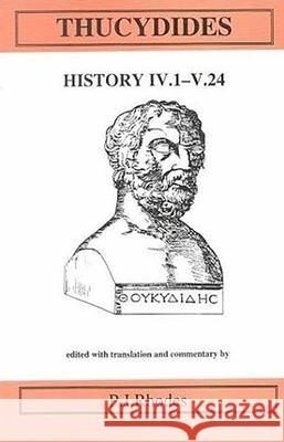 Thucydides: History IV 1-V 24 Rhodes, P. J. 9780856687020 Aris & Phillips