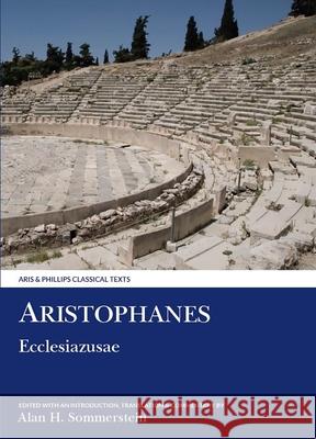 Aristophanes: Ecclesiazusae Alan H. Sommerstein 9780856687082 Aris & Phillips