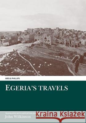 Egeria's Travels John Wilkinson 9780856687105 Liverpool University Press