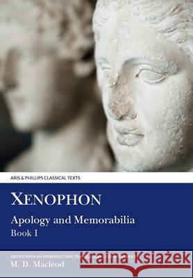 Xenophon: Apology and Memorabilia I M. D. McLeod 9780856687129 Aris & Phillips