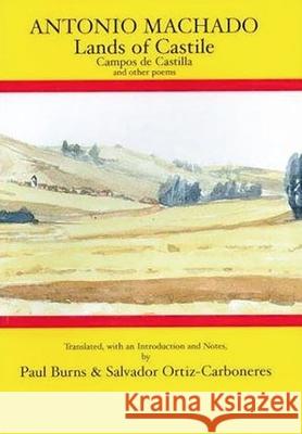 Antonio Machado: Lands of Castile: Campos de Castilla and Other Poems Antonio Machado Paul Burns Salvador O. Carboneres 9780856687433 Aris & Phillips