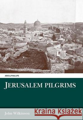 Jerusalem Pilgrims Before the Crusades John Wilkinson 9780856687464