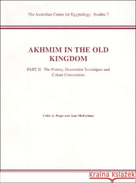 Akhmim in the Old Kingdom: Part 2 Hope, Colin A. 9780856688126 Australian Centre for Egyptology