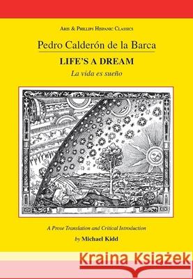 Calderon: Life's a Dream Michael Kidd Michael Kidd 9780856688959 Aris & Phillips