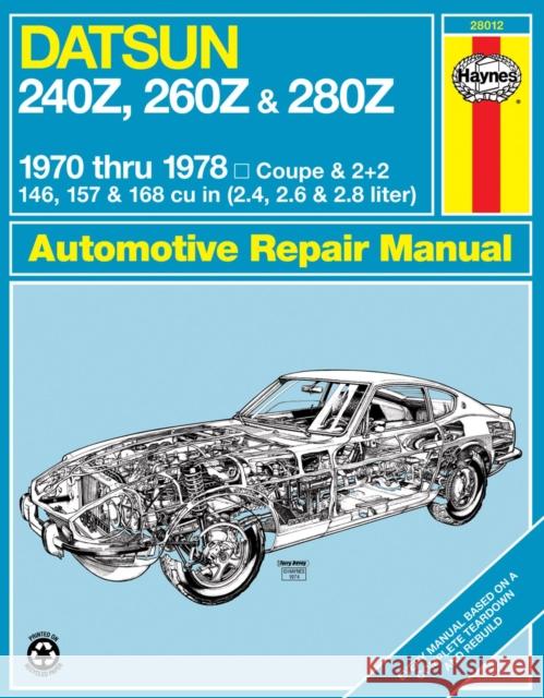 Datsun 240Z, 260Z & 280Z (70 - 78) J. H. Haynes P. G. Strasman 9780856962066 Haynes Publications
