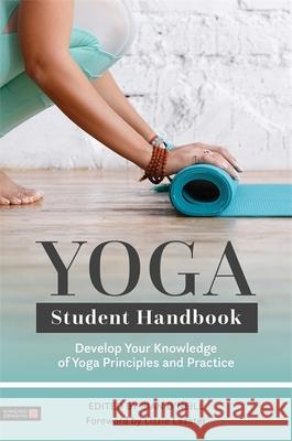 Yoga Student Handbook: Develop Your Knowledge of Yoga Principles and Practice O'Neill, Sian 9780857013866 Singing Dragon