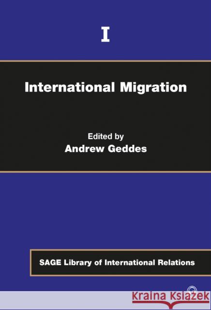 International Migration Andrew Geddes 9780857020895 Sage Publications (CA)