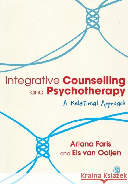 Integrative Counselling & Psychotherapy: A Relational Approach Els van Ooijen 9780857021274