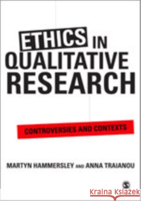 Ethics in Qualitative Research: Controversies and Contexts Hammersley, Martyn 9780857021410 0