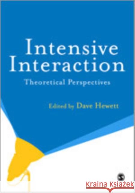 Intensive Interaction: Theoretical Perspectives Hewett, Dave 9780857021700 Sage Publications (CA)