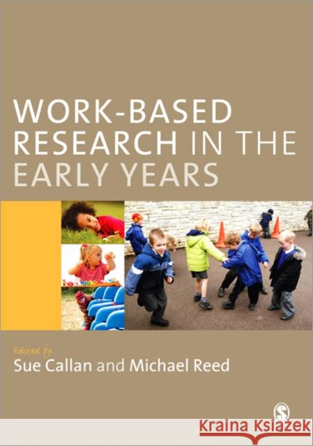 Work-Based Research in the Early Years Sue Callan 9780857021755 0