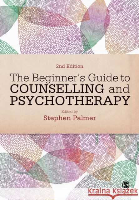 The Beginner's Guide to Counselling & Psychotherapy Stephen Palmer 9780857022356