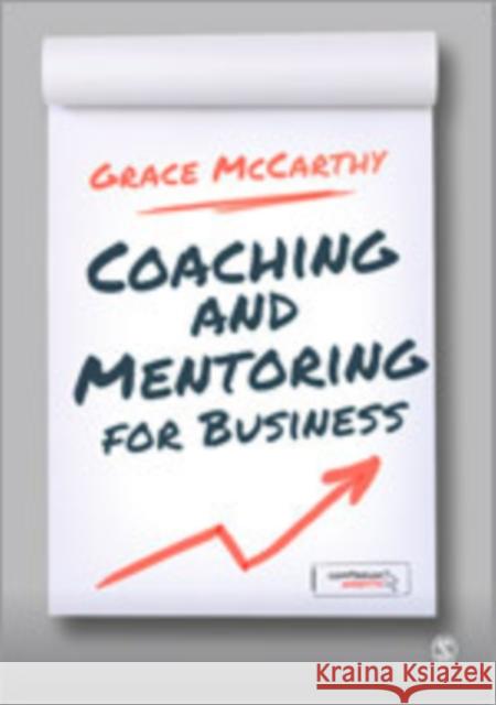 Coaching and Mentoring for Business Grace McCarthy 9780857023353 Sage Publications (CA)