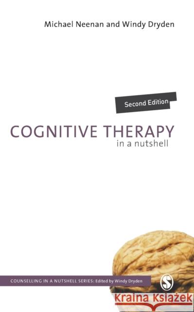 Cognitive Therapy in a Nutshell Michael Neenan 9780857023384