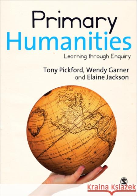 Primary Humanities: Learning Through Enquiry Pickford, Tony 9780857023407