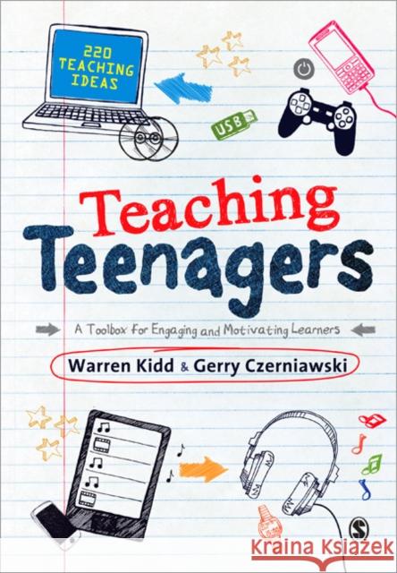 Teaching Teenagers: A Toolbox for Engaging and Motivating Learners Kidd, Warren 9780857023858