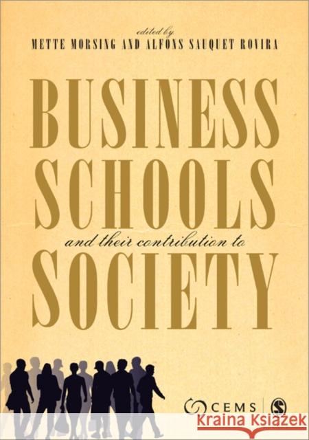 Business Schools and Their Contribution to Society Morsing, Mette 9780857023872