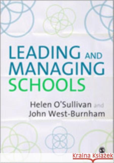 Leading and Managing Schools John West-Burnham Helen O'Sullivan 9780857023957