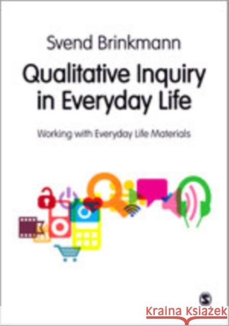Qualitative Inquiry in Everyday Life Brinkmann, Svend 9780857024756