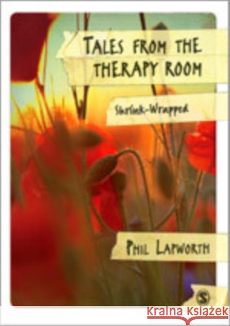 Tales from the Therapy Room: Shrink-Wrapped Lapworth, Phil 9780857024947 Sage Publications (CA)