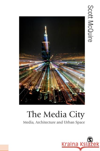 The Media City McQuire, Scott 9780857025371 Sage Publications (CA)