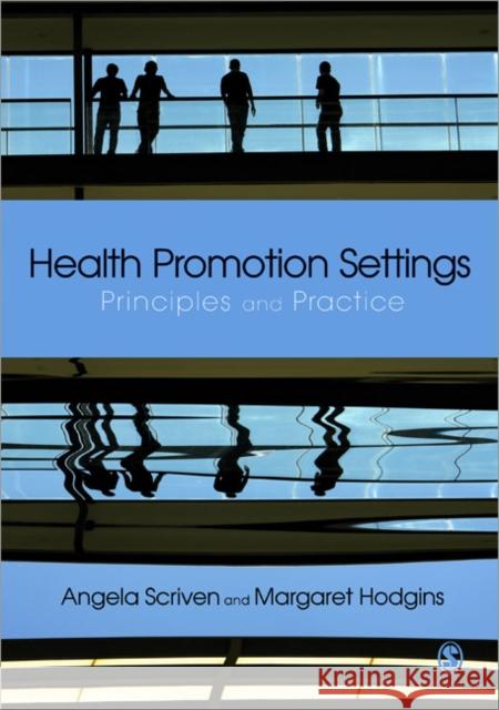 Health Promotion Settings: Principles and Practice Scriven, Angela 9780857025463